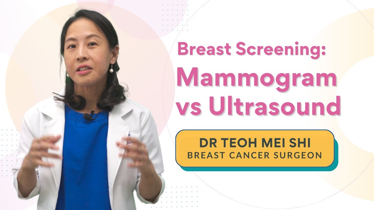 Mammogram vs Ultrasound: Which Breast Screening Should You Do? | Dr (Ms) Teoh Mei Shi