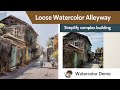 Loose Watercolor Alleyway - Simplify complex building