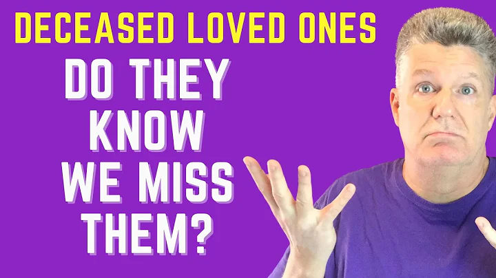 Do The Dead Know We Miss And Love Them?
