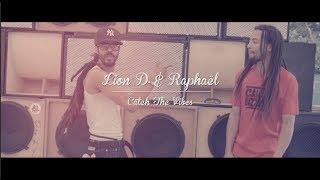 Lion D & Raphaël - Catch The Vibes