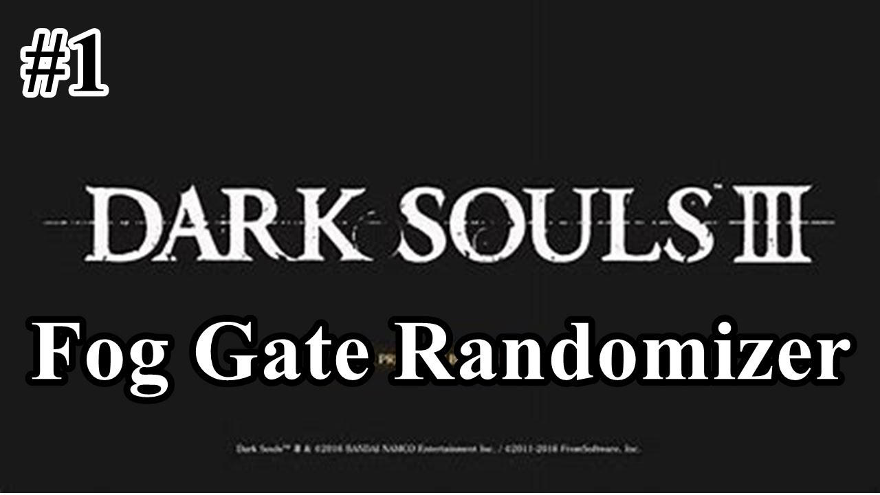 Dark Souls 3 Fog Gate Randomizer Part 1
