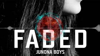 Junona Boys - Faded Resimi