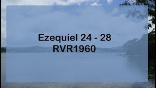 La Biblia en un año/Ezequiel 24 - 28 (Audio, Letra) Día 232