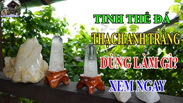 Tinh Thể Đá Thạch Anh Trắng Dùng Trong Việc Gì? Xem Ngay