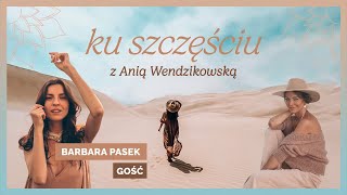 BARBARA PASEK: bądź przy sobie i kochaj życie