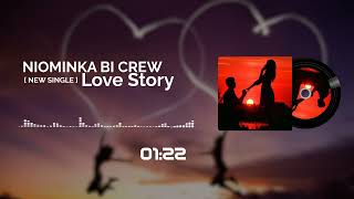 Niominka Bi Crew -# (LOVE STORY) new single 2022