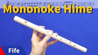 Mononoke Hime (from Princess Mononoke) Fife Tutorial + Sheet music and Piano Accompaniment