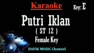 Putri Iklan (Karaoke) ST 12 Nada Wanita/ Cewek/ Female key E