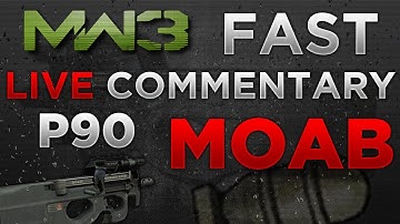 MW3: Live Commentary - P90 MOAB "Best Team!"