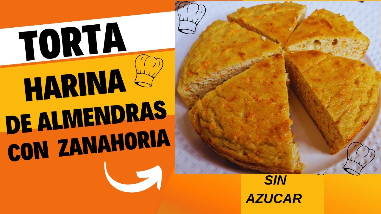 TORTA DE HARINA DE ALMENDRAS CON ZANAHORIA, SIN AZUCAR - FACIL Y SIN GLUTEN