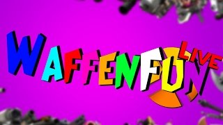 WaffenfunLIVE [#60] Twitch | Mittwoch 17:00 UHR