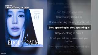 Tiffany Young - Codes [Edge of Calm]ㅣ가사/Lyrics