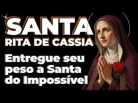 Eu entrego meu peso a Santa Rita | Oração de fé e vitória