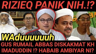 RIZIEQ PANIK ? RUMAIL ABBAS DISKAKMAT KIYAI IMADUDDIN !? KLAN BAALAWI KAGET?
