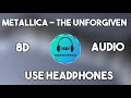 Metallica The Unforgiven 8D TUNE
