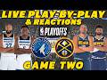 Minnesota Timberwolves vs Denver Nuggets Game 2 | Live Play-By-Play &amp; Reactions