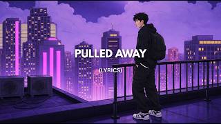 Pulled Away (Lyrics) | BL Friends Original Songs