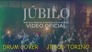 Video thumbnail of "Jubilo - DRUM COVER - Miel San Marcos & Maverick City Musica       Jesus Torino Usar 🎧"