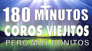 44 Coros pentecostales viejitos pero muy bonitos 🎼 180 Minutos de coritos pentecostales