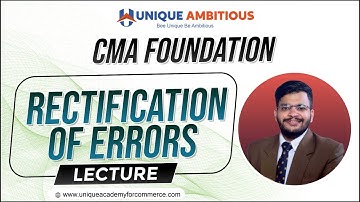 CMA Foundation | ACCOUNTS | RECTIFICATION OF ERRORS- PART 2 | Dec 23 & Jul 24 | CA Mohit Rohra