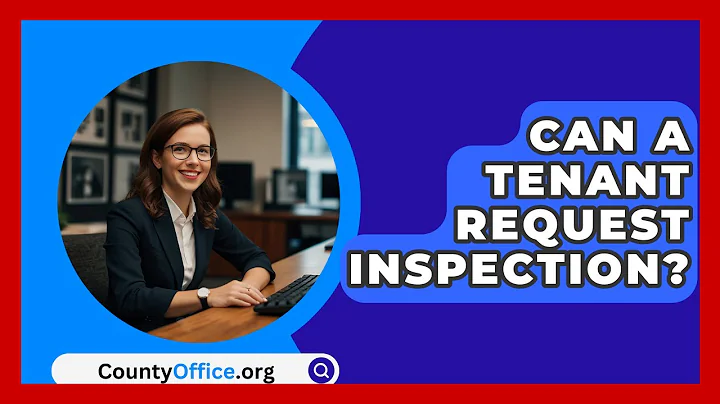 Can A Tenant Request Inspection? - CountyOffice.org