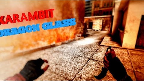 Gameplay KARAMBIT " DRAGON GLASS"