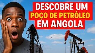 #Descobre um Poço de petróleo em Angola, será que vou ficar rico