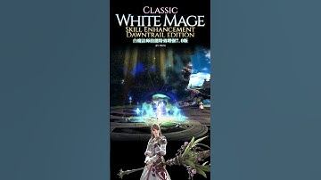 【DT】Classic WhiteMage theme DawnTrail Edition!#ffxiv #mod #WHM #whitemage  #vfx