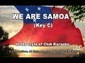 We are samoa samoan karaoke 2019key c