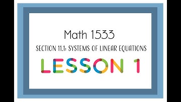 Math 1533 Section 11.1: Systems of Linear Equations - Lesson 1