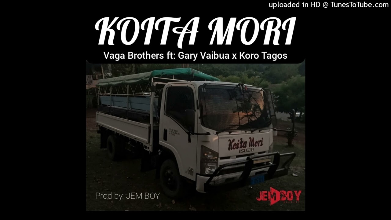 Koita Mori (Vaga Brothers ft: Gary Vaibua x Koro Tagos )