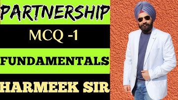 PARTNERSHIP | FUNDAMENTALS | ACCOUNTS ASSISTANT | MCQ 1- 28 | HARMEEK SINGH