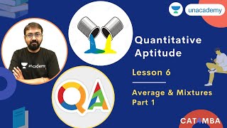 Quantitative Aptitude - L 6  | Averages and Mixtures - Part 1 | Unacademy CAT4MBA | Ronak Shah