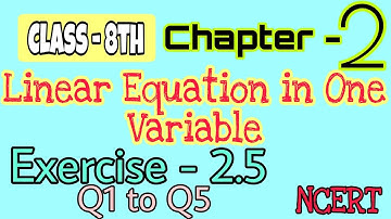 Class - 8th (NCERT) || Chapter - 2 Linear equation in one variable || Exercise - 2.5 Q1 to Q5