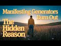 The Hidden Reason Manifesting Generators Burn Out | Human Design 101