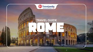 The Travelpedia Guide To Rome Top Things To Do Must-See Attractions