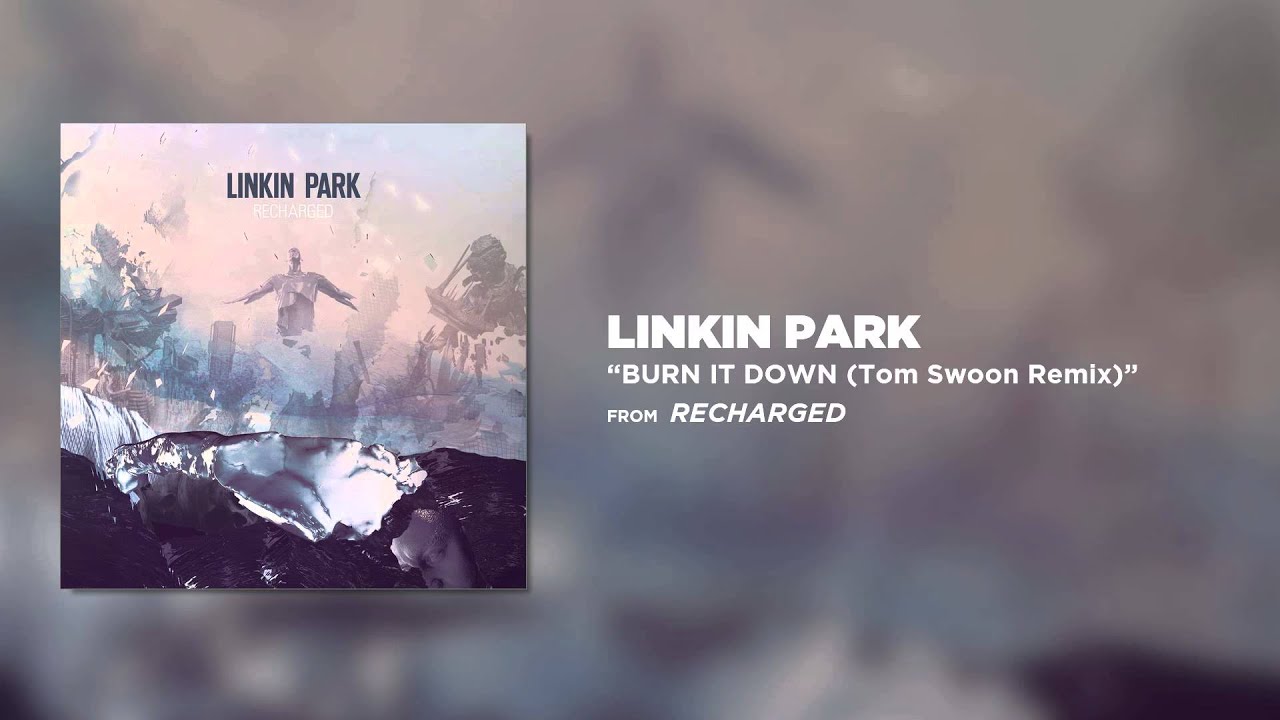 Burn It Down (Tom Swoon Remix) - Linkin Park (Recharged) - YouTube