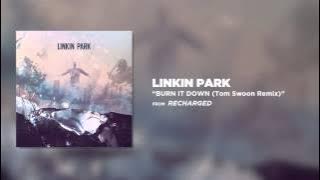 Burn It Down (Tom Swoon Remix) - Linkin Park (Recharged)