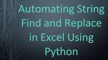 Automating String Find and Replace in Excel Using Python