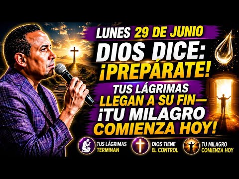 MONDAY, JUNE 29 | GOD SAYS: GET READY! YOUR TEARS ARE COMING TO AN END—YOUR MIRACLE BEGINS TODAY!