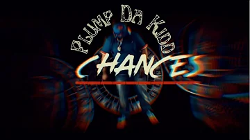 Plump Da Kidd - Chances (Official Music Video)