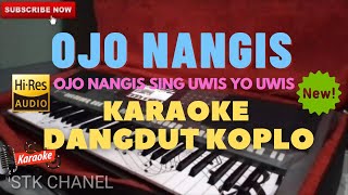 OJO NANGIS sing uwis yo uwis KARAOKE DANGDUT KOPLO STK CHANEL ( NDARBOY GENK )