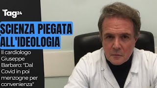 Giuseppe Barbaro: "Dal Covid in poi la scienza è stata piegata all'ideologia e alla convenienza"