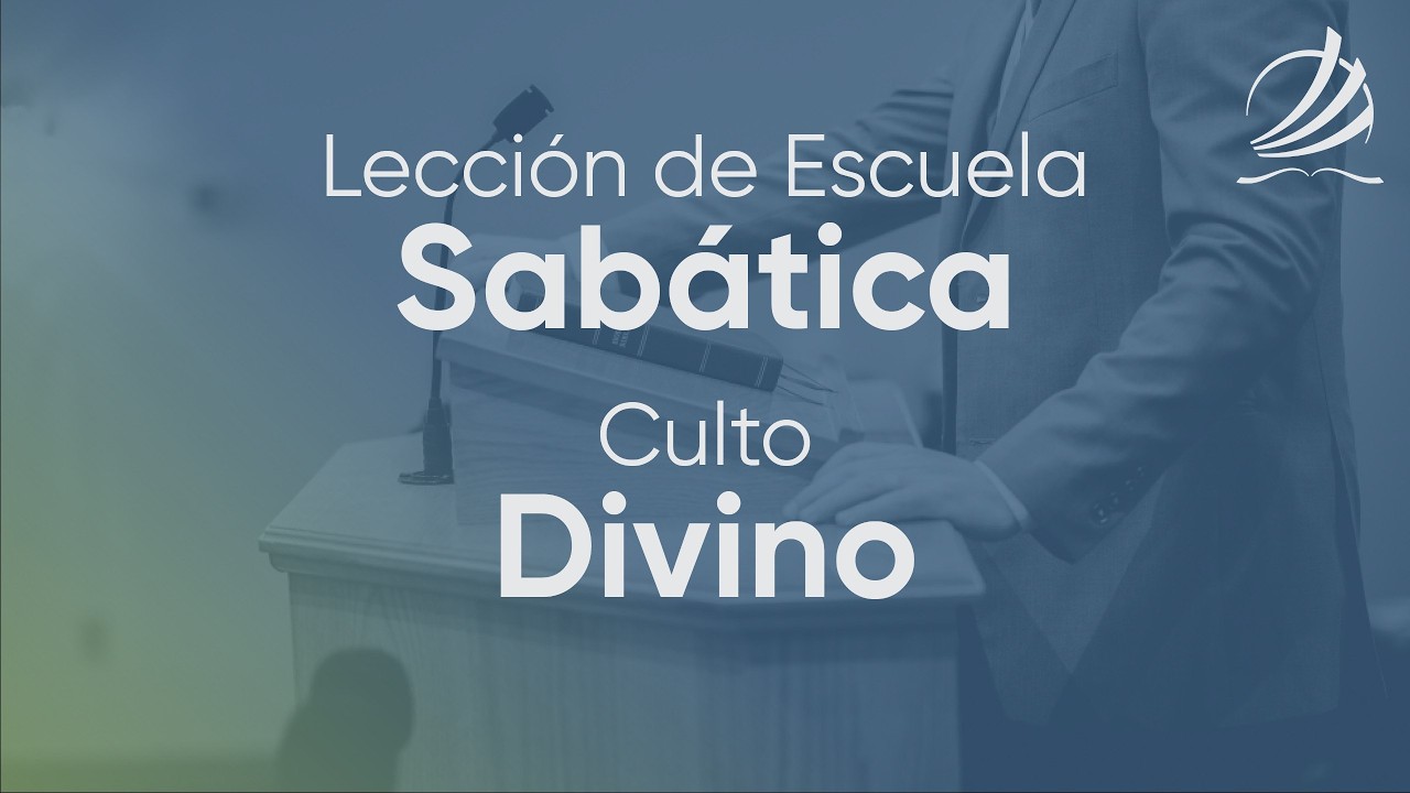 Escuela Sabatica y Culto Divino