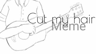 Cut my hair - meme(Flipaclip)