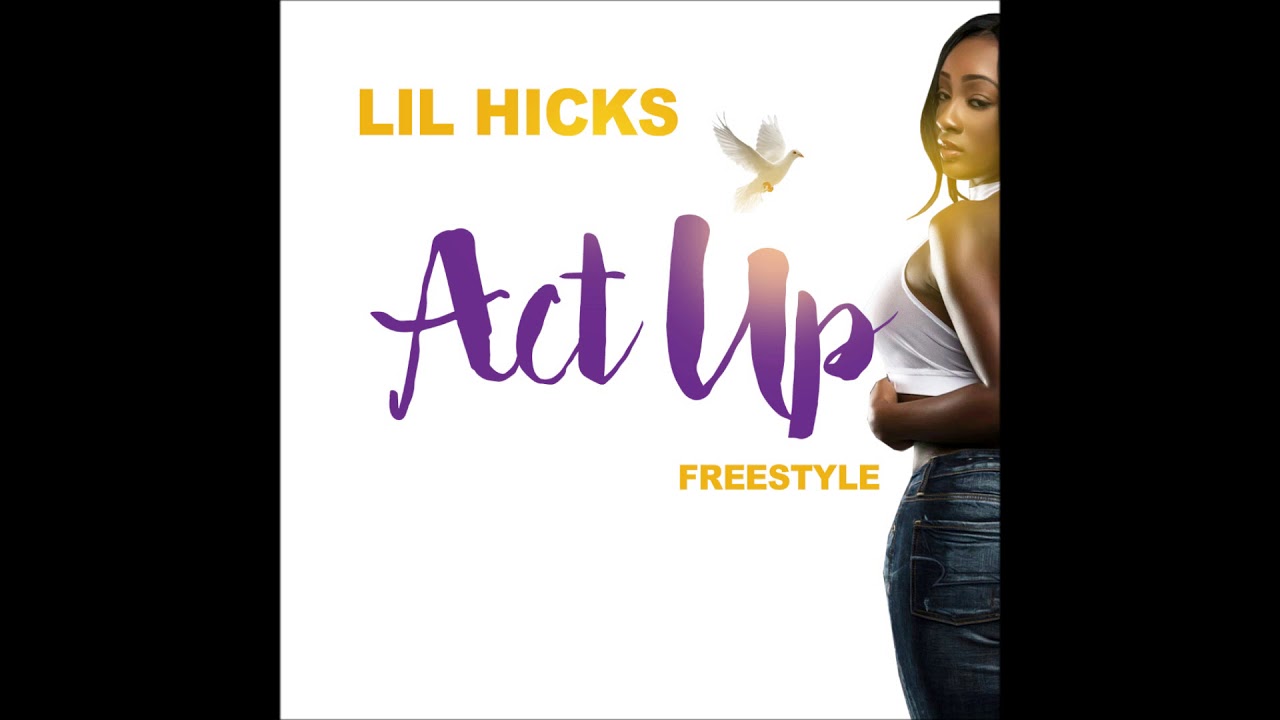 AOB Lil Hicks "Act Up" REMIX Freestyle YouTube