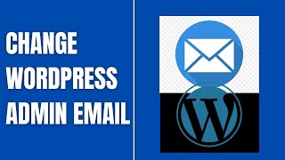 how to change wordpress admin email from cpanel