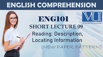 English 101 VU | Locating Information | Short lecture 09 | Comprehension 2024 || Zobia Khan