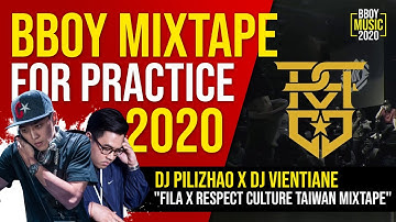 Bboy Music Mixtape 2020 // DJ Pilizhao x DJ Vientiane - FILA x Respect Culture  Taiwan Mixtape