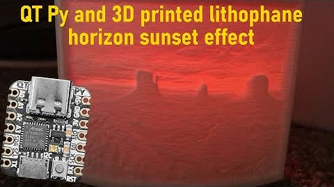 Adafruit QT-Py and Lithophane Sunset effect